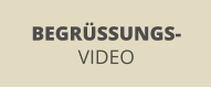 BEGRÜSSUNGS- VIDEO