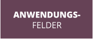 ANWENDUNGS- FELDER