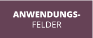 ANWENDUNGS- FELDER