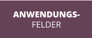 ANWENDUNGS- FELDER