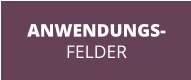 ANWENDUNGS- FELDER