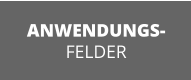 ANWENDUNGS- FELDER