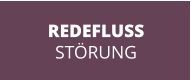 REDEFLUSS STÖRUNG